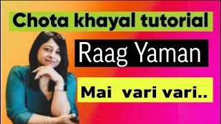 Mai vari vari jaungi |Raag Yaman|vocal tutorial |  bandish alap taan notation | aroh avroh|lesson 87