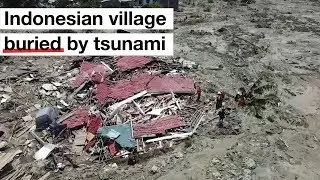 Indonesian village completely buried by tsunami