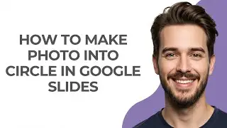 How To Make Photo Into Circle In Google Slides - GUIDE!