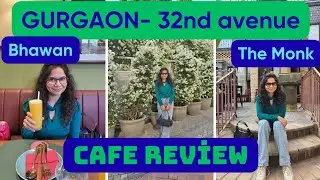 Exploring  Gurgaon- 32nd Avenue Cafes: Bhawan & The Monk | Best Spots for Food & Vibes in Gurgaon!