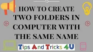 How to Create two folders in computer with the same name