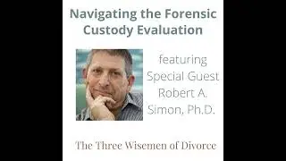Navigating the Forensic Custody Evaluation
