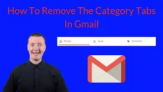 How To Remove The Category Tabs In Gmail