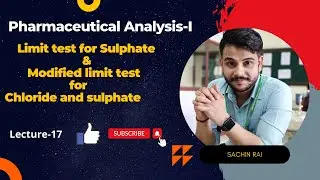 Limit test for Sulphate and Modified limit test for chloride and sulphate (Lecture-17) by Sachin Rai