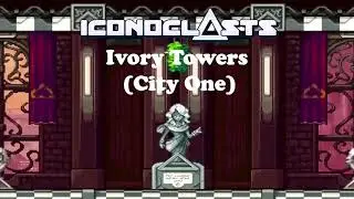 ICONOCLASTS OST - Ivory Towers (City One)