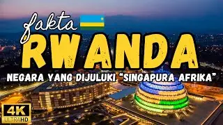 Fakta Unik Rwanda, Negara Terbersih di Afrika !! Gak Nyangka Sekeren Ini...