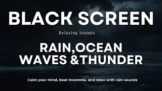 Heavy Rain & Ocean Waves with Gentle Thunder 🌧️ Deep Sleep Sounds | Black Screen