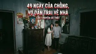 49 ngày của chồng chưa xong, vợ đã dẫn trai về nhà | truyện ma miền tây 2026 #chuyenma #tamlinh 