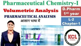 What is volumetric Analysis? Titration , types of volumetric analysis L-1 Ch -3 Pharma Chemistry-I