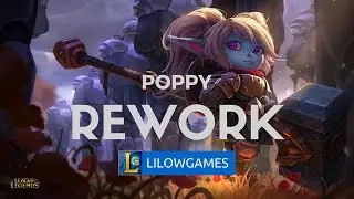 NEW POPPY REWORK | LEAGUE OF LEGENDS SEASON 6