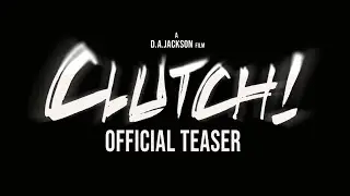 Clutch! Official Teaser