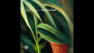 Jeronimo Watson - Feed That Plant