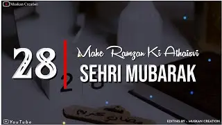 Ramzan Ki 28th Sehri Mubarak Status❤️ | Ramzan Mubarak Status | Ramzan 28vi Sehri Status