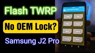 No OEM Lock Flash TWRP?  (Galaxy J2 Pro)