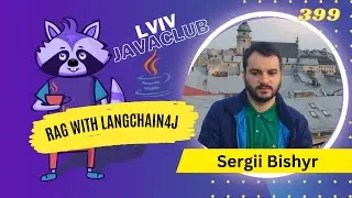 Lviv JavaClub [Event 399] RAG with Langchain4j by Sergii Bishyr