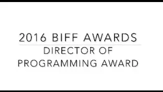 2016 BIFF Awards | Director of Programming Award