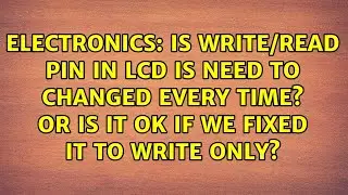 Is Write/Read pin in LCD is need to changed every time? Or is it ok if we fixed it to write only?