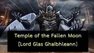 Vindictus Guide # Temple of the Fallen Moon [Lord Glas Ghaibhleann]