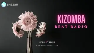🥀 Kizomba Beat Radio : M&uacute;sica Kizomba Love Instrumental  @Kitoko Sound ღ