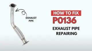 Exhaust Leaks : P0136 Engine Trouble Code Guide