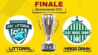 EN DIRECT  NAVETANE  GUEDIAWAYE 24/25 / FINALE    DEPERTMANTALE 2024  LITTORAL VS MAGG DAAN