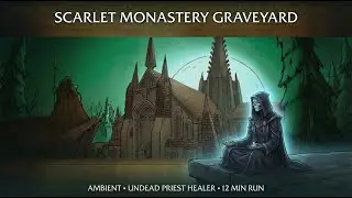 Relaxing Dungeon Run: Scarlet Monastery Graveyard | Priest Healer