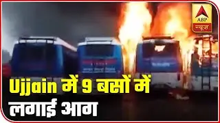 Nine Buses Set Ablaze In Ujjain By Unidentified Miscreants | ABP News