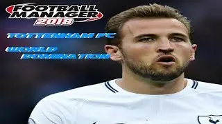 Tottenham Football Club - FM18 BETA - EPISODE 1