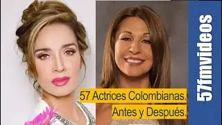 57 ACTRICES COLOMBIANAS ANTES Y DESPUES.  Mira cómo han cambiado estas actrices de telenovelas