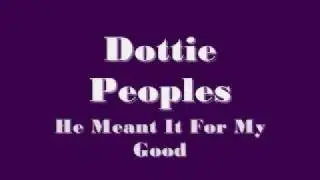 Dottie Peoples - He Meant It For My Good