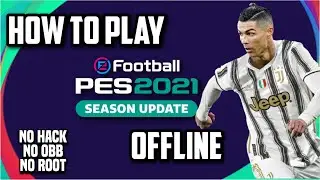 HOW TO PLAY PES 2021 OFFLINE|SIMPLE TRICK|NO HACK, NO ROOT NO OBB🔥
