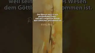 Rudolf Steiner: Das G&ouml;ttliche im Menschen