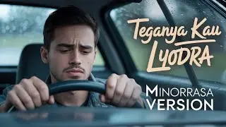 Teganya Kau – Lyodra (Cover by MINORRASA)