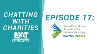 Chatting With Charities E17: Prince Edward Island Association For Community Living
