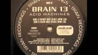 Brain 13 - Acid Machines (Alien Mix)