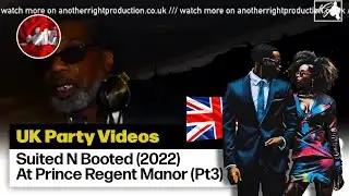 UK Party Videos: SUITED N BOOTED PT 3 of 6