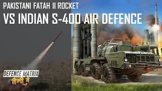Pakistani Fatah II Vs Indian S-400 | हिंदी में
