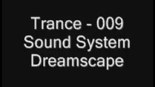 Trance - 009 Sound System Dreamscape(GOOD QUALITY)