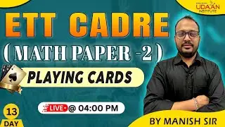 🔴ETT CADRE (MATH PAPER-2) || PLAYING CARDS || DAY-13 || BY MANISH SIR || LIVE @04:00 PM
