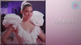 glass effect tutorial- video star