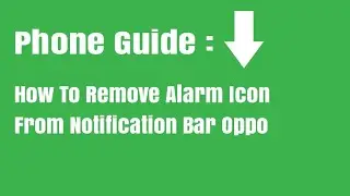 How To Remove Alarm Icon From Notification Bar Oppo