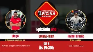 #10 POR DENTRO DA OFICINA PODCAST | RAFAEL FRAZÃO