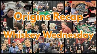 Origins Game Fair Recap | WHISKEY WEDNESDAY LIVE @ 8!