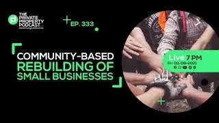 EPISODE 333: COMMUNITY-BASED REBUILDING OF SMALL BUSINESSES