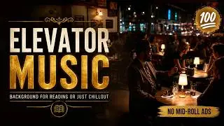 💯 Cliché Elevator Music | Background for Reading or Just Chillout