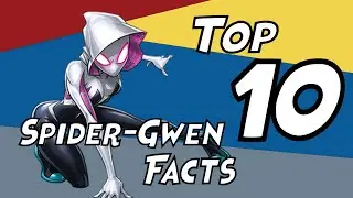 TOP 10 Spider-Gwen Facts - The Spider-Man Fan Channel