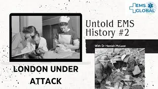 Untold EMS history - London under attack WW2