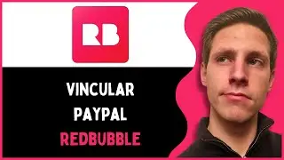 C&oacute;mo Vincular y Conectar PayPal A Redbubble