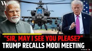 &ldquo;Sir, May I See You Please?&rdquo; Trump Recalls PM Modi Meeting | Apache Helicopters