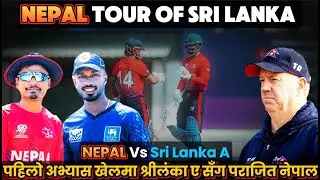 Nepal Tour of Sri lanka: Nepal National Cricket Team Lost To Sri lanka A in First Practice Match